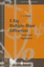 X-Ray Multiple-Wave Diffraction: Theory and Application / Edition 1