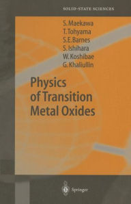 Title: Physics of Transition Metal Oxides / Edition 1, Author: Sadamichi Maekawa