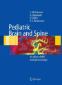 Pediatric Brain and Spine: An Atlas of MRI and Spectroscopy / Edition 1