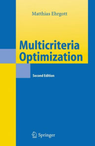 Title: Multicriteria Optimization / Edition 2, Author: Matthias Ehrgott