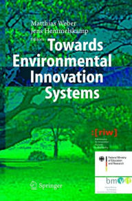 Title: Towards Environmental Innovation Systems, Author: K. Matthias Weber