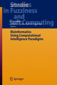 Title: Bioinformatics Using Computational Intelligence Paradigms / Edition 1, Author: Udo Seiffert