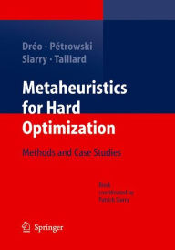 Title: Metaheuristics for Hard Optimization: Methods and Case Studies / Edition 1, Author: Johann Dréo