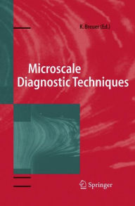 Title: Microscale Diagnostic Techniques / Edition 1, Author: Kenny Breuer