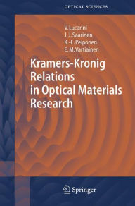 Title: Kramers-Kronig Relations in Optical Materials Research / Edition 1, Author: Valerio Lucarini