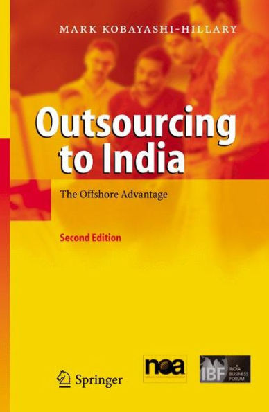 Outsourcing to India: The Offshore Advantage / Edition 2