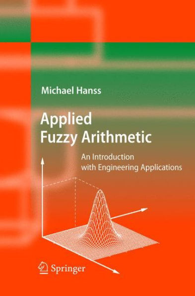 Applied Fuzzy Arithmetic: An Introduction with Engineering Applications / Edition 1