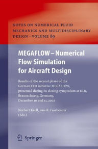 Title: MEGAFLOW - Numerical Flow Simulation for Aircraft Design: Results of the second phase of the German CFD initiative MEGAFLOW, presented during its closing symposium at DLR, Braunschweig, Germany, December 10 and 11, 2002 / Edition 1, Author: Norbert Kroll