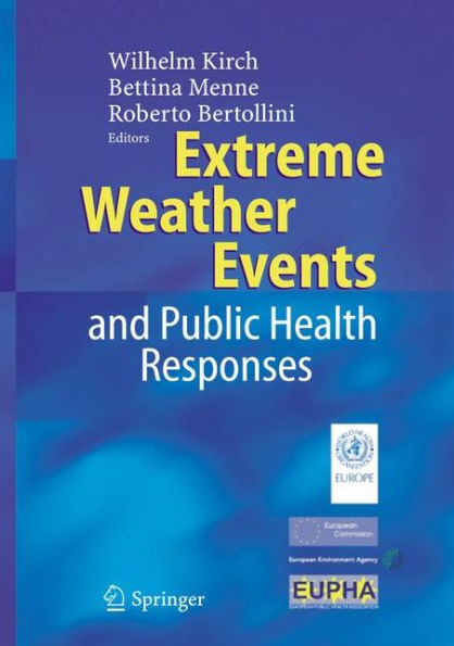 Extreme Weather Events and Public Health Responses / Edition 1