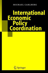 Title: International Economic Policy Coordination / Edition 1, Author: Michael Carlberg