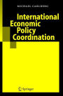 International Economic Policy Coordination / Edition 1