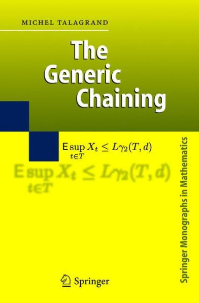 The Generic Chaining: Upper and Lower Bounds of Stochastic Processes / Edition 1