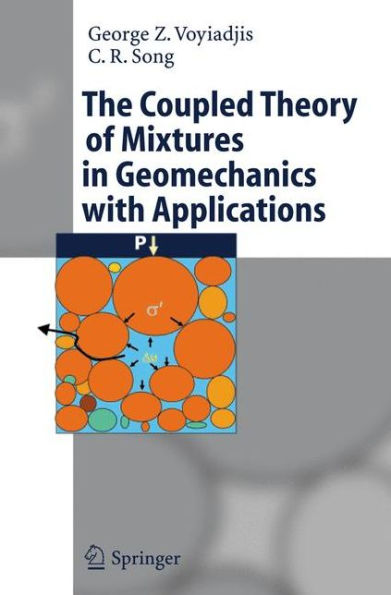 The Coupled Theory of Mixtures in Geomechanics with Applications / Edition 1