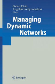Title: Managing Dynamic Networks: Organizational Perspectives of Technology Enabled Inter-firm Collaboration, Author: Stefan Klein