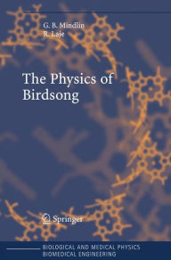 Title: The Physics of Birdsong / Edition 1, Author: Gabriel B. Mindlin