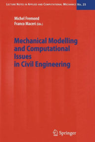 Title: Mechanical Modelling and Computational Issues in Civil Engineering / Edition 1, Author: Michel Fremond