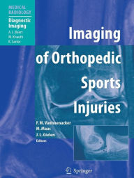 Title: Imaging of Orthopedic Sports Injuries / Edition 1, Author: Filip M. Vanhoenacker