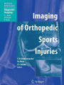 Imaging of Orthopedic Sports Injuries / Edition 1