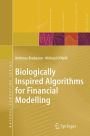 Biologically Inspired Algorithms for Financial Modelling / Edition 1