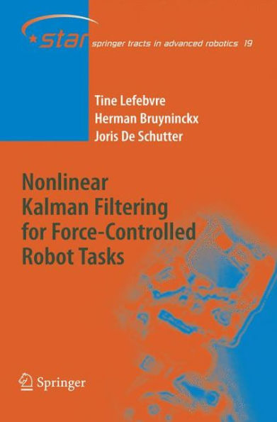 Nonlinear Kalman Filtering for Force-Controlled Robot Tasks / Edition 1