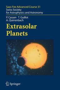 Title: Extrasolar Planets: Saas Fee Advanced Course 31 / Edition 1, Author: Patrick Cassen