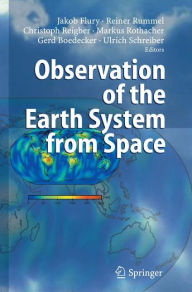 Title: Observation of the Earth System from Space / Edition 1, Author: Jakob Flury