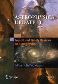 Title: Astrophysics Update 2 / Edition 1, Author: John Mason