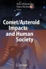 Comet/Asteroid Impacts and Human Society: An Interdisciplinary Approach / Edition 1