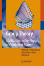 Group Theory: Application to the Physics of Condensed Matter / Edition 1