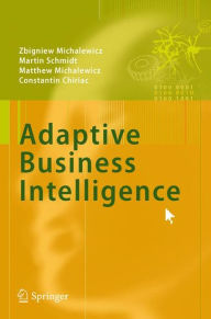 Title: Adaptive Business Intelligence, Author: Zbigniew Michalewicz