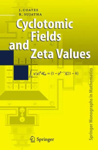 Title: Cyclotomic Fields and Zeta Values / Edition 1, Author: John Coates