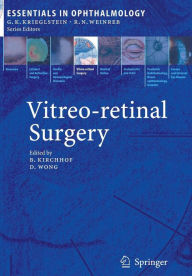 Title: Vitreo-retinal Surgery / Edition 1, Author: Bernd Kirchhof