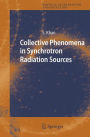 Collective Phenomena in Synchrotron Radiation Sources: Prediction, Diagnostics, Countermeasures / Edition 1