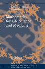 Mathematics for Life Science and Medicine / Edition 1