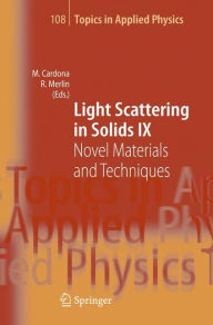Title: Light Scattering in Solids IX: Novel Materials and Techniques / Edition 1, Author: Manuel Cardona