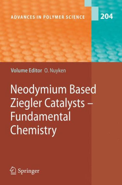 Neodymium Based Ziegler Catalysts - Fundamental Chemistry / Edition 1