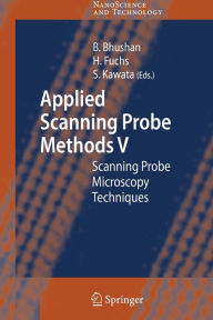 Title: Applied Scanning Probe Methods V: Scanning Probe Microscopy Techniques / Edition 1, Author: Bharat Bhushan