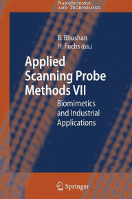 Title: Applied Scanning Probe Methods VII: Biomimetics and Industrial Applications / Edition 1, Author: Bharat Bhushan