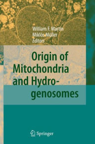 Title: Origin of Mitochondria and Hydrogenosomes / Edition 1, Author: William F. Martin