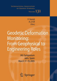 Title: Geodetic Deformation Monitoring: From Geophysical to Engineering Roles: IAG Symposium Jaï¿½n, Spain, March 7-19,2005, Author: Fernando Sansï