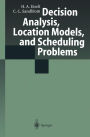 Decision Analysis, Location Models, and Scheduling Problems / Edition 1