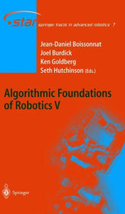 Title: Algorithmic Foundations of Robotics V / Edition 1, Author: Jean-Daniel Boissonnat
