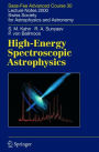 High-Energy Spectroscopic Astrophysics: Saas Fee Advanced Course 30. Lecture Notes 2000. Swiss Society for Astrophysics and Astronomy / Edition 1