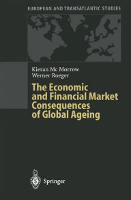 Title: The Economic and Financial Market Consequences of Global Ageing / Edition 1, Author: Kieran McMorrow