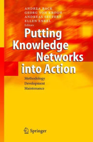 Title: Putting Knowledge Networks into Action: Methodology, Development, Maintenance, Author: Andrea Back