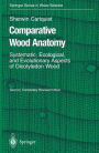 Comparative Wood Anatomy: Systematic, Ecological, and Evolutionary Aspects of Dicotyledon Wood / Edition 2
