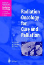 Radiation Oncology for Cure and Palliation / Edition 1