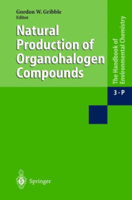 Title: Natural Production of Organohalogen Compounds, Author: Gordon W. Gribble