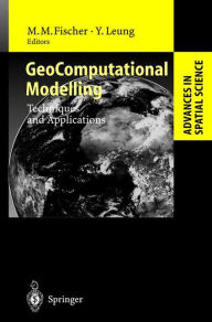 Title: GeoComputational Modelling: Techniques and Applications / Edition 1, Author: Manfred M. Fischer