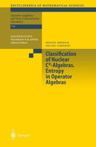 Title: Classification of Nuclear C*-Algebras. Entropy in Operator Algebras / Edition 1, Author: M. Rordam